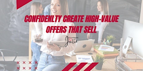 How to Confidently Create Offers that Sell
