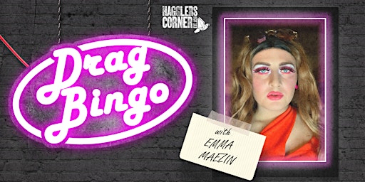 Hagglers Corner Drag Bingo - with Emma Maezin!