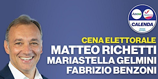 Cena elettorale con Matteo Richetti, Mariastella Gelmini e Fabrizio Benzoni