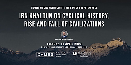 Ibn Khaldun on Cyclical History, Rise and Fall of Civilizations