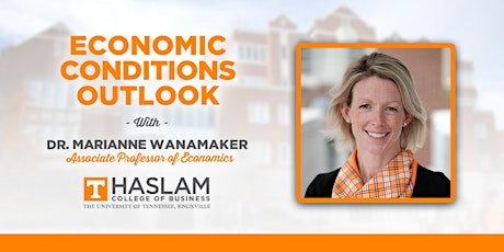 Economic Conditions Outlook with Dr. Marianne Wanamaker