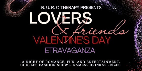 RURC Therapy present 2023 Lovers & Friends Valentine's Day  Extravaganza
