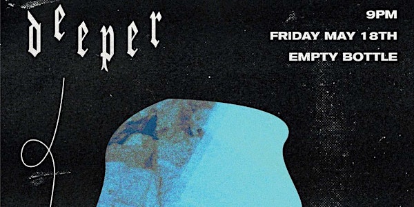 Deeper (Record Release) / Pool Holograph / Earring @ The Empty Bottle