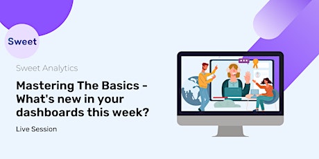 Mastering the basics - what new in your dashboards this week