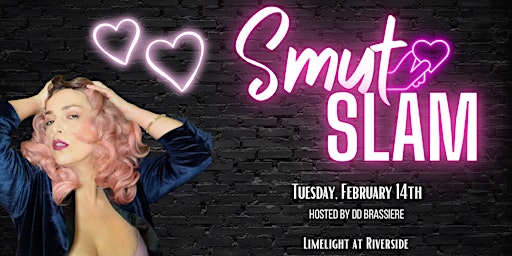 Smut Slam - “Valentines Day” The Adult Only Storytelling Open Mic