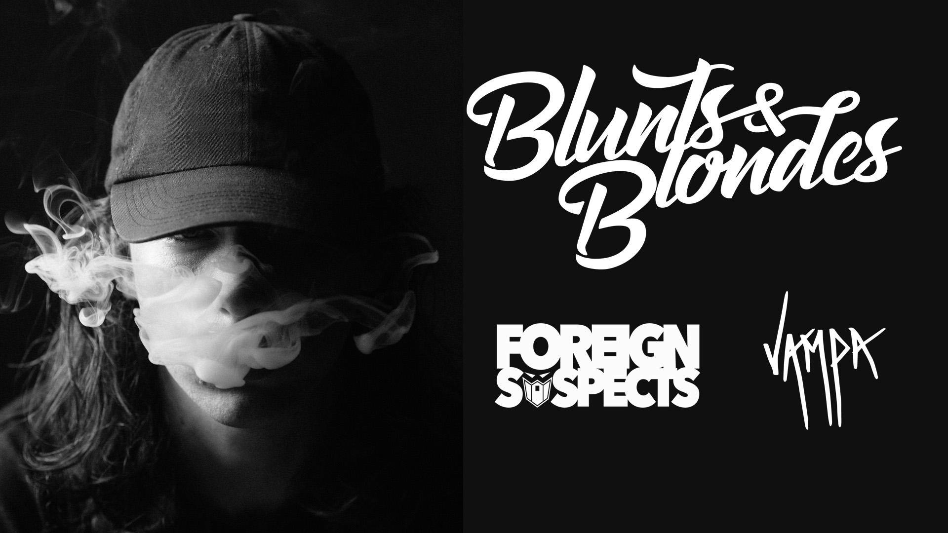 Blunts & Blondes, Foreign Suspects, Vampa