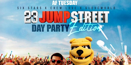 AF: Tuesday 23 Jump Street Day Party