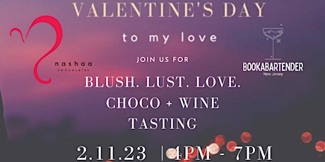 BLUSH. LUST.  LOVE.  CHOCO  + WINE TASTING