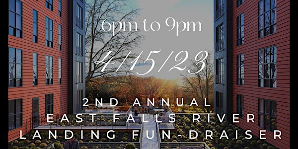 East Falls River Landing Second Annual FUN-draiser: A Soiree By The River