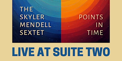 Skyler Mendell Jazz Sextet - Live at Suite Two