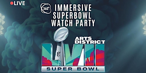 SUPERBOWL LVII  IMMERSIVE WATCHPARTY