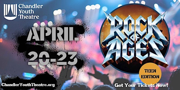 Chandler Youth Theatre Presents: Rock of Ages!