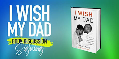 I wish My Dad Book Discussion and Signing