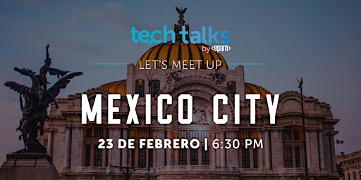 EPAM Tech Talks Ciudad de México