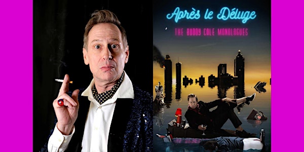 Scott Thompson: Après Le Déluge – The Buddy Cole Monologues