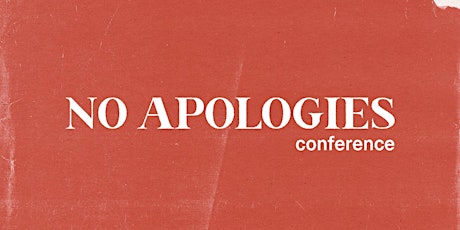 No Apologies Conference