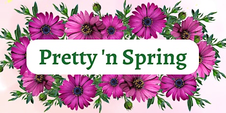 Pretty ‘N Spring:  Garden Tea Charity Event