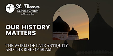 THE WORLD OF LATE ANTIQUITY AND THE RISE OF ISLAM