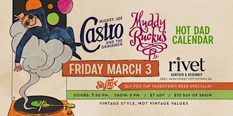 Mighty Joe Castro & The Gravamen / Muddy Ruckus / Hot Dad Calendar at RIVET