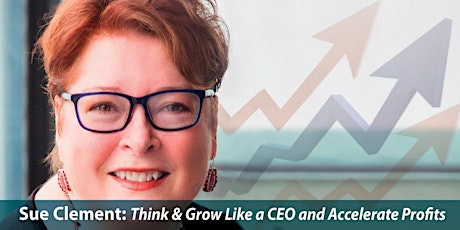 "Think & Grow Like a CEO" with Sue Clement! primary image