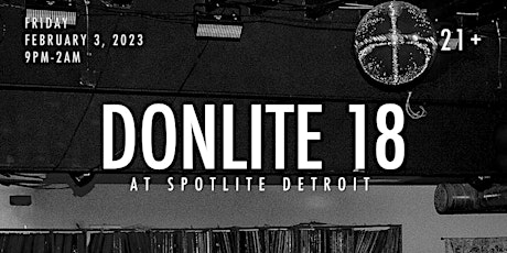 DONLITE  18  at Spotlite Detroit w/ DONAVAN GLOVER  NICK VARCITY & BLAKITO