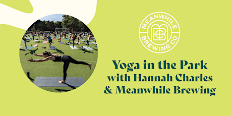 Yoga in the Park presented by Meanwhile Brewing & Hannah Charles
