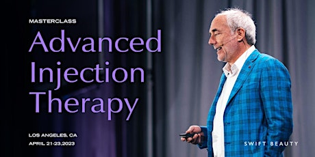 Advanced Injection Therapy with Dr. Arthur Swift - LOS ANGELES