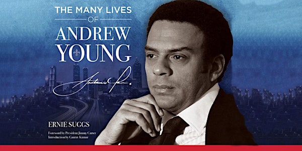 The Many Lives of Andrew Young: Conversation w/ Andrew Young & Ernie Suggs