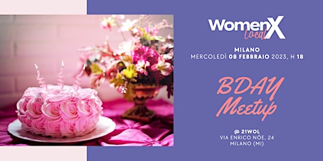 WOMENX LOCAL MEETUP + BDAY | Milano - Mercoledì 8 febbraio ore 18.00