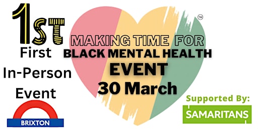 Making Time For Black Mental Health Brixton In-Person Event @ThinkTenacity