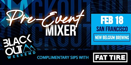 Blackout Weekend Pre-Event Day Mixer - San Francisco