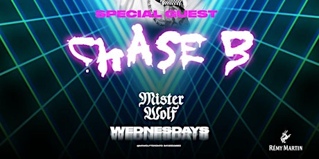 Mister Wolf Wednesdays with Special Guest CHASE B