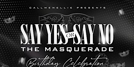 Say Yes or Say No Masquerade