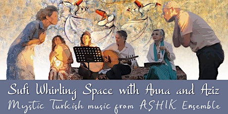 Sufi Whirling Space With Mystic Turkish Music From ASHIK Ensemble