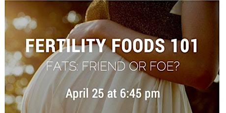 Fertility Foods 101. Fats: friend or foe? primary image