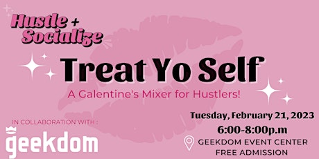 Hustle + Socialize "Treat Yo Self" Galentine's Mixer