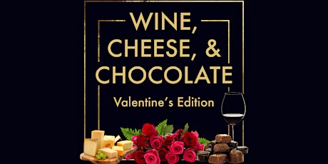 Wine, Cheese & Chocolate - Learn and Taste | Valentine's Day Edition