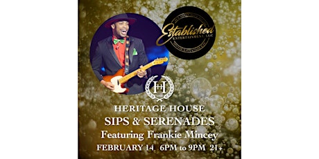 Heritage House  and Established Entertainment Sips & Serenades