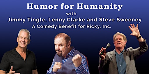 Humor for Humanity with Jimmy Tingle, Lenny Clarke and Steve Sweeney