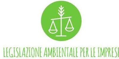 Corso di formazione gratuito "LEGISLAZIONE AMBIENTALE PER LE IMPRESE" Corso di formazione gratuito "LEGISLAZIONE AMBIENTALE PER LE IMPRESE"