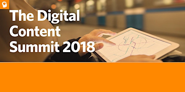 The Digital Content Summit 2018 - Complimentary pass