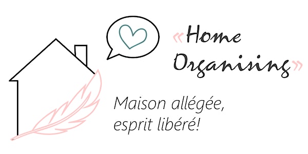 EVENEMENT ANNULE - Home Organising - Repensez votre espace de vie