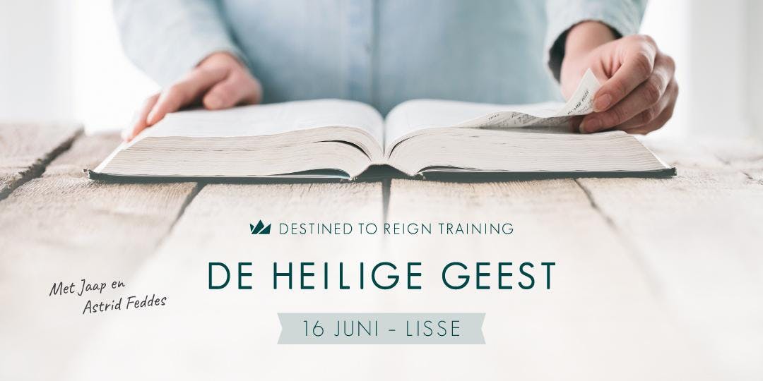 Destined to Reign Training- en praktijkdag De Heilige Geest
