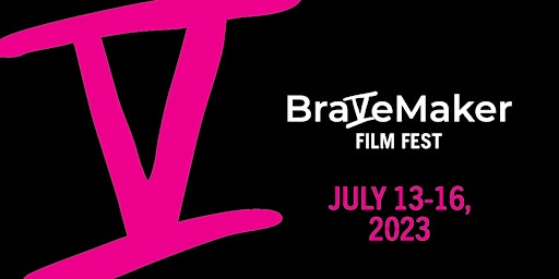 Primaire afbeelding van BraveMaker Film Fest 2023 VIP ALL ACCESS PASS