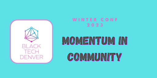 Black Tech Denver - Winter Conf 2023