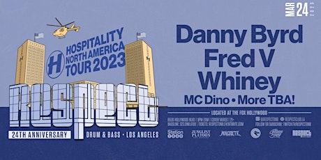 RESPECT presents HOSPITALITY L.A. w/ DANNY BYRD, FRED V, WHINEY +more TBA!