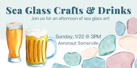 Sea Glass Crafts and Drinks -