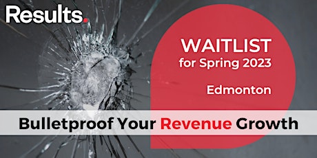 Bulletproof Your Revenue Growth  - WAITLIST FOR SPRING SESSION