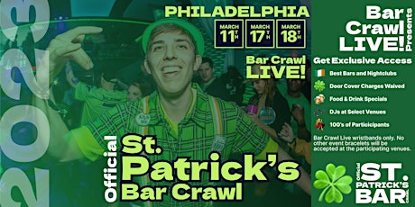 2023 Official St. Patrick's Bar Crawl Philly, PA 3 Dates March 11, 17 & 18.