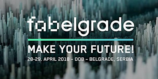 FABelgrade2018 - regional convention on digital fabrication and fab labs